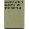 Women Writers (Volume 02); Their Works A by Catherine Jane Hamilton