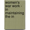 Women's War Work - In Maintaining The In door Authors Various