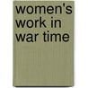 Women's Work In War Time door Washington Irving Bullard