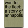 Won For The Fleet; A Story Of Annapolis by Fitzhugh Green