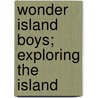 Wonder Island Boys; Exploring the Island door Roger Thompson Finlay