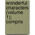 Wonderful Characters (Volume 1); Compris