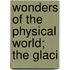 Wonders Of The Physical World; The Glaci