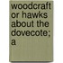 Woodcraft Or Hawks About The Dovecote; A