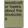 Woodcraft Or Hawks About The Dovecote; A door William Gilmore Simms
