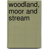 Woodland, Moor And Stream door Denham Jordon