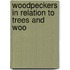 Woodpeckers In Relation To Trees And Woo