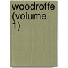 Woodroffe (Volume 1) door Mrs Randolph