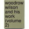 Woodrow Wilson And His Work (Volume 2) door William Edward Dodd