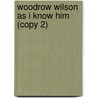 Woodrow Wilson As I Know Him (Copy 2) door Tumulty