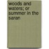 Woods And Waters; Or Summer In The Saran