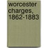 Worcester Charges, 1862-1883