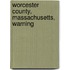 Worcester County, Massachusetts, Warning