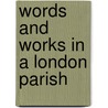 Words And Works In A London Parish door Charles Anderson
