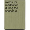 Words For Meditation During The Season O door Lent
