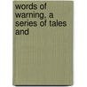 Words Of Warning, A Series Of Tales And door Timothy Shay Arthur