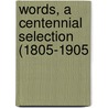 Words, A Centennial Selection (1805-1905 by William Lloyd Garrison