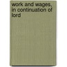 Work And Wages, In Continuation Of Lord by Sydney J. Chapman