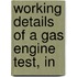 Working Details Of A Gas Engine Test, In