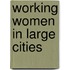 Working Women In Large Cities