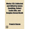 Works (13); Collected And Edited By Jame door Sir Francis Bacon