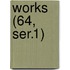 Works (64, Ser.1)