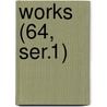 Works (64, Ser.1) by Hakluyt Society