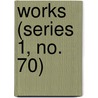 Works (Series 1, No. 70) by Hakluyt Society