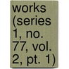Works (Series 1, No. 77, Vol. 2, Pt. 1) by Hakluyt Society