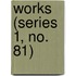 Works (Series 1, No. 81)