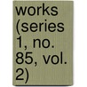 Works (Series 1, No. 85, Vol. 2) by Hakluyt Society