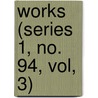 Works (Series 1, No. 94, Vol, 3) by Hakluyt Society