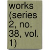 Works (Series 2, No. 38, Vol. 1) by Hakluyt Society