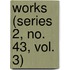 Works (Series 2, No. 43, Vol. 3)