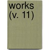 Works (V. 11) door Ralph Waldo Emerson