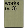 Works (V. 3) door Sir Francis Bacon