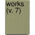 Works (V. 7)