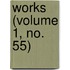 Works (Volume 1, No. 55)