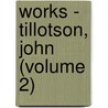 Works - Tillotson, John (Volume 2) door John Tillotson