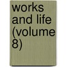 Works And Life (Volume 8) door Walter Savage Landor