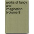 Works Of Fancy And Imagination (Volume 8