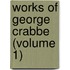 Works Of George Crabbe (Volume 1)