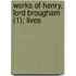Works Of Henry, Lord Brougham (1); Lives