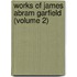 Works Of James Abram Garfield (Volume 2)