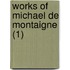 Works Of Michael De Montaigne (1)