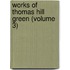 Works Of Thomas Hill Green (Volume 3)
