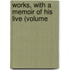 Works, With A Memoir Of His Live (Volume by Robert Hall