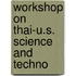 Workshop On Thai-U.S. Science And Techno