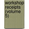 Workshop Receipts (Volume 5) door Ernest Spon