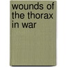 Wounds Of The Thorax In War by James Keogh Murphy
